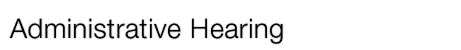 Administrative Hearing
